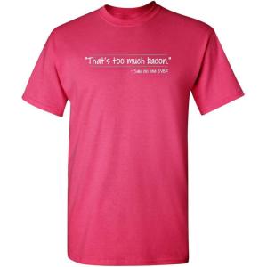 imageThats Too Much Bacon Graphic Graphic Tees Sarcastic Mens Funny T ShirtPink