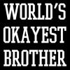 imageWorlds Okayest Brother Idea Novelty Sarcastic Funny T ShirtMilitary
