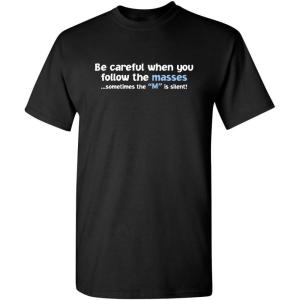 imageFollow The Masses Graphic Novelty Sarcastic Funny T ShirtBlack2