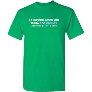 imageFollow The Masses Graphic Novelty Sarcastic Funny T ShirtIrish