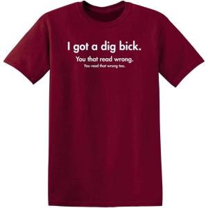 imageI Got A Dig Bick Graphic Novelty Sarcastic Funny T ShirtGarnet