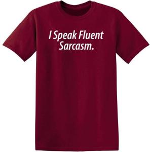 imageI Speak Fluent Sarcasm Adult Humor Graphic Novelty Sarcastic Funny T ShirtGarnet