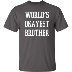 imageWorlds Okayest Brother Idea Novelty Sarcastic Funny T ShirtCharcoal