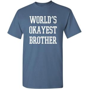 imageWorlds Okayest Brother Idea Novelty Sarcastic Funny T ShirtDusk