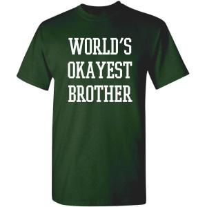 imageWorlds Okayest Brother Idea Novelty Sarcastic Funny T ShirtForest