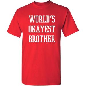 imageWorlds Okayest Brother Idea Novelty Sarcastic Funny T ShirtRed