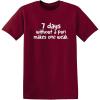 image7 Days Without A Pun Makes One Weak Graphic Novelty Sarcastic Funny T ShirtGarnet