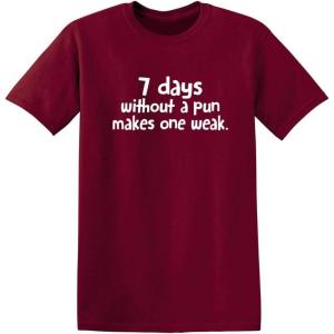 image7 Days Without A Pun Makes One Weak Graphic Novelty Sarcastic Funny T ShirtGarnet