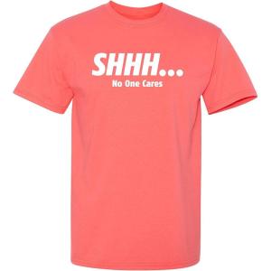 imageShhh No One Cares Humor Sarcasm Funny T ShirtCoral
