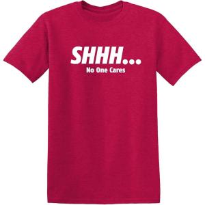 imageShhh No One Cares Humor Sarcasm Funny T ShirtHeather Red