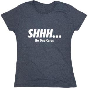 imageShhh No One Cares Humor Sarcasm Funny T ShirtNavy Heather