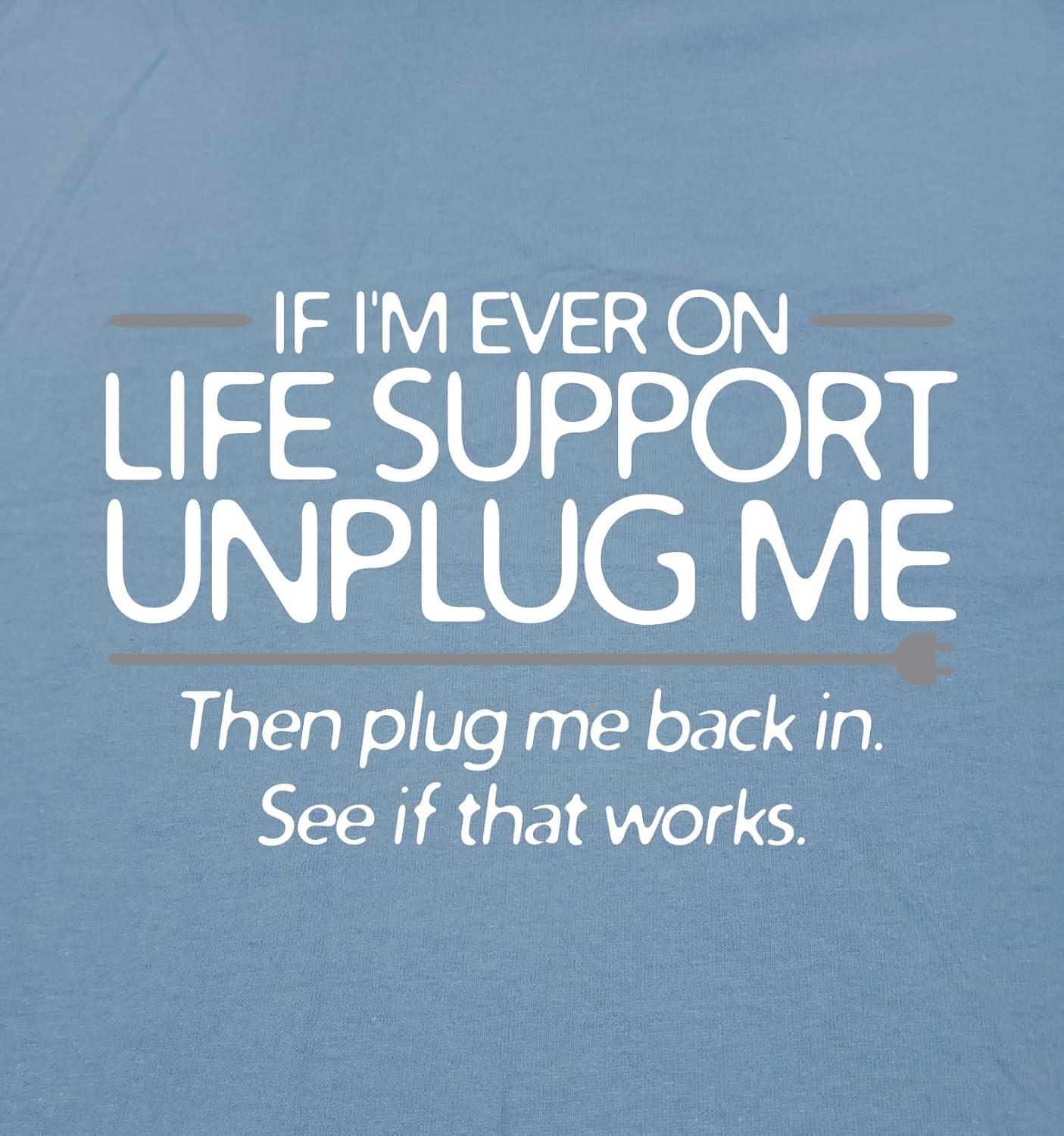 imageIf Im Ever On Life Support Unplug Me Humor Sarcasm Funny T Shirt  Sarcastic Graphic Tees for MenNavy