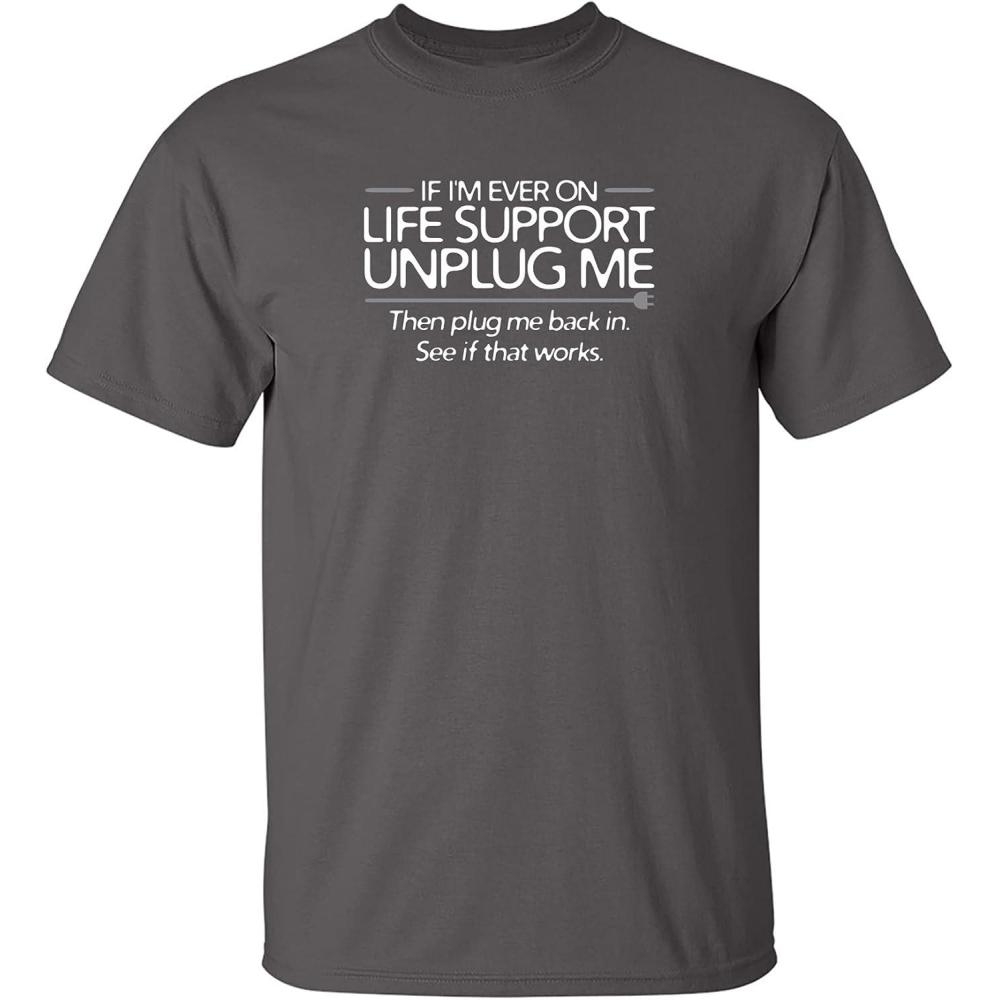 imageIf Im Ever On Life Support Unplug Me Humor Sarcasm Funny T Shirt  Sarcastic Graphic Tees for MenCharcoal