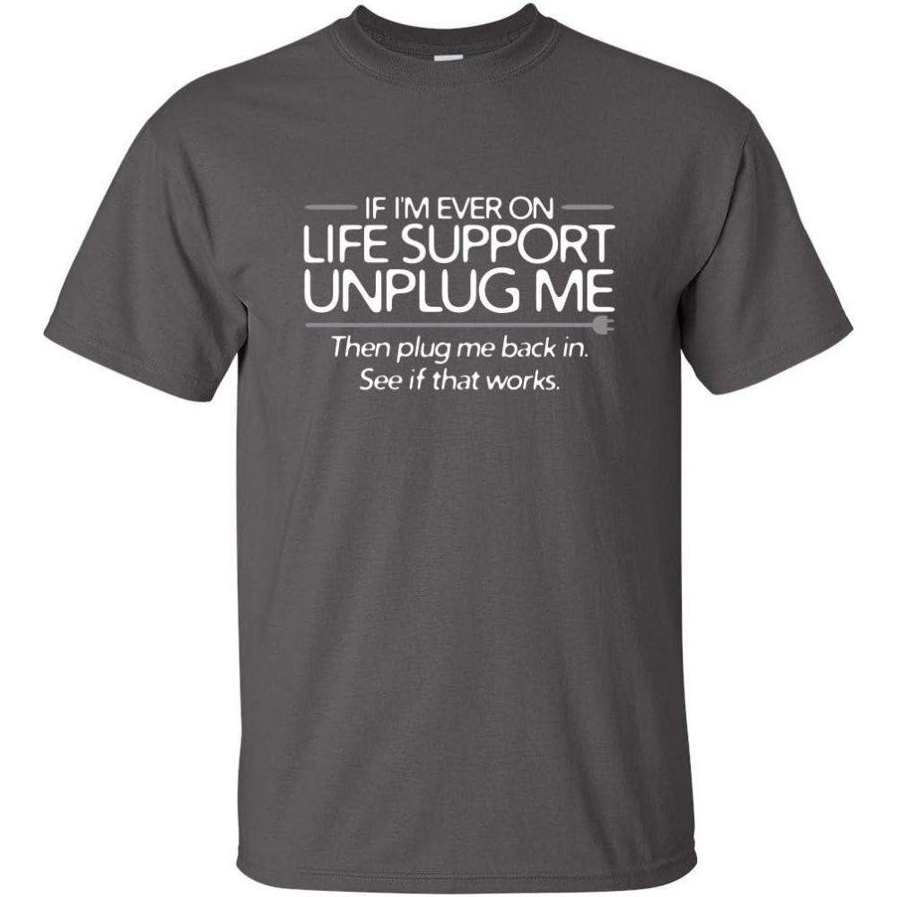 imageIf Im Ever On Life Support Unplug Me Humor Sarcasm Funny T Shirt  Sarcastic Graphic Tees for MenCharcoal1