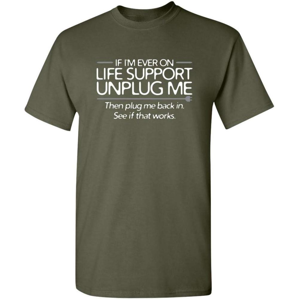 imageIf Im Ever On Life Support Unplug Me Humor Sarcasm Funny T Shirt  Sarcastic Graphic Tees for MenMilitary