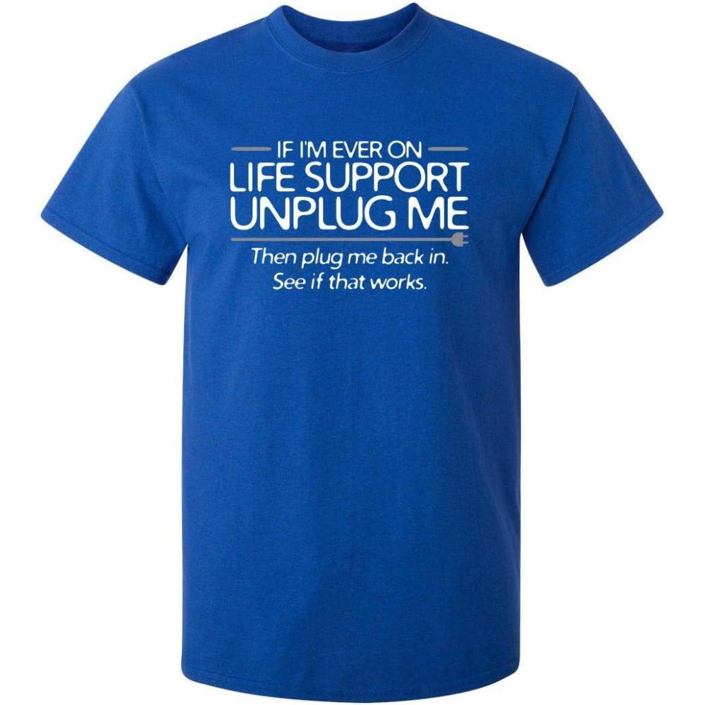 imageIf Im Ever On Life Support Unplug Me Humor Sarcasm Funny T Shirt  Sarcastic Graphic Tees for MenRoyal