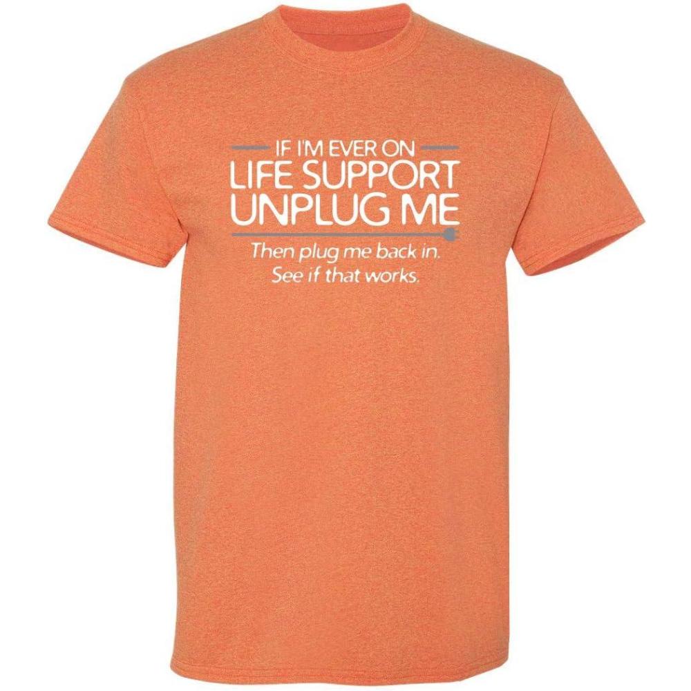 imageIf Im Ever On Life Support Unplug Me Humor Sarcasm Funny T Shirt  Sarcastic Graphic Tees for MenSunset