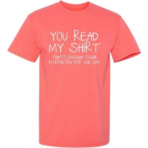 imageYou Read My Shirt Thats Enough Graphics Tees  Sarcastic Novelty Funny TShirts  Adult Humor Novelty Graphics Mens TeesCoral