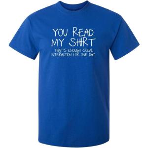 imageYou Read My Shirt Thats Enough Graphics Tees  Sarcastic Novelty Funny TShirts  Adult Humor Novelty Graphics Mens TeesRoyal