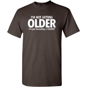 imageBecoming A Classic Funny Graphic Tee  Hilarious Mens Humor Shirt  Mens Funny T Shirts  Graphic Novelty Sarcastic T ShirtBrown