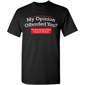 imageMy Opinion Offended You You Should Hear What I Keep to Myself Shirt for Men Funny Sarcastic Graphic Novelty TShirtBlack