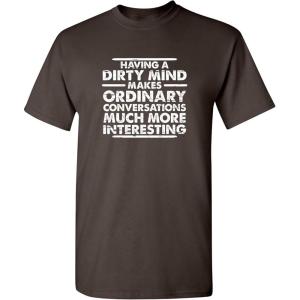 imageDirty Mind Graphic Novelty Sarcastic Funny T ShirtBrown