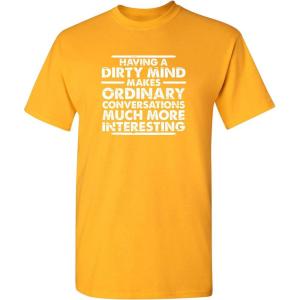imageDirty Mind Graphic Novelty Sarcastic Funny T ShirtGold