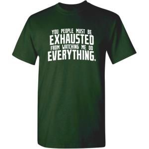 imageYou People Must Be Exhausted Adult Humor Graphic Novelty Sarcastic Funny T ShirtForest