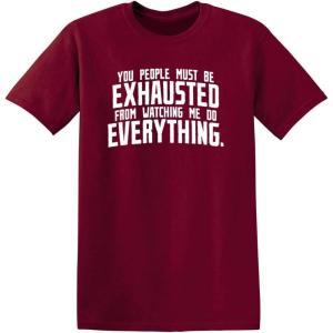 imageYou People Must Be Exhausted Adult Humor Graphic Novelty Sarcastic Funny T ShirtGarnet