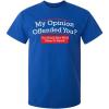 imageMy Opinion Offended You You Should Hear What I Keep to Myself Shirt for Men Funny Sarcastic Graphic Novelty Tall TShirt 3XLT Royal
