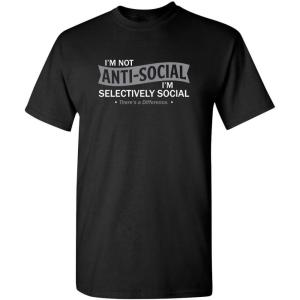 imageIm Not AntiSocial Im Selectively Social Funny Men Tee Shirt  Casual Sarcastic Humor Top  Novelty Sarcastic Funny T ShirtBlack