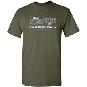 imageIm Not AntiSocial Im Selectively Social Funny Men Tee Shirt  Casual Sarcastic Humor Top  Novelty Sarcastic Funny T ShirtMilitary