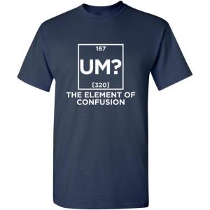 imageUm The Element of Confusion Mens Graphics TShirts  Novelty Sarcastic Funny Tees for MenNavy