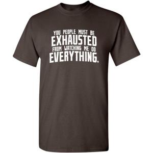 imageYou People Must Be Exhausted Graphic Tee  Funny Sarcastic Shirt for Men  Graphic Novelty Sarcastic Funny T ShirtBrown