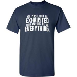 imageYou People Must Be Exhausted Graphic Tee  Funny Sarcastic Shirt for Men  Graphic Novelty Sarcastic Funny T ShirtNavy