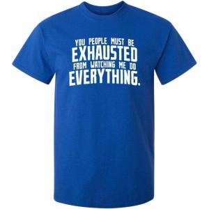 imageYou People Must Be Exhausted Graphic Tee  Funny Sarcastic Shirt for Men  Graphic Novelty Sarcastic Funny T ShirtRoyal