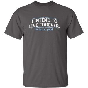imageI Intend to Live Forever Good Graphics Mens T Shirt  Graphic Novelty Sarcastic Funny T ShirtCharcoal