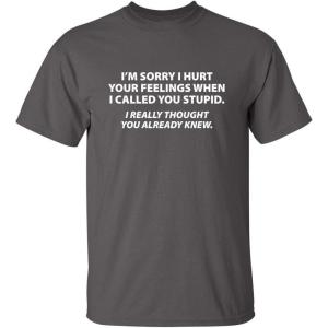 imageSorry I Called You Stupid TShirt  Sarcastic Tee for Men  Mens Graphic Tshirts  Graphic Novelty Sarcastic Funny TShirtsCharcoal