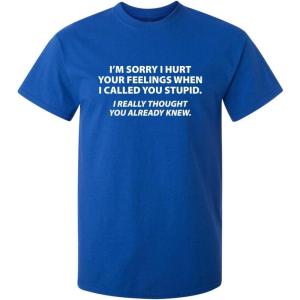 imageSorry I Called You Stupid TShirt  Sarcastic Tee for Men  Mens Graphic Tshirts  Graphic Novelty Sarcastic Funny TShirtsRoyal