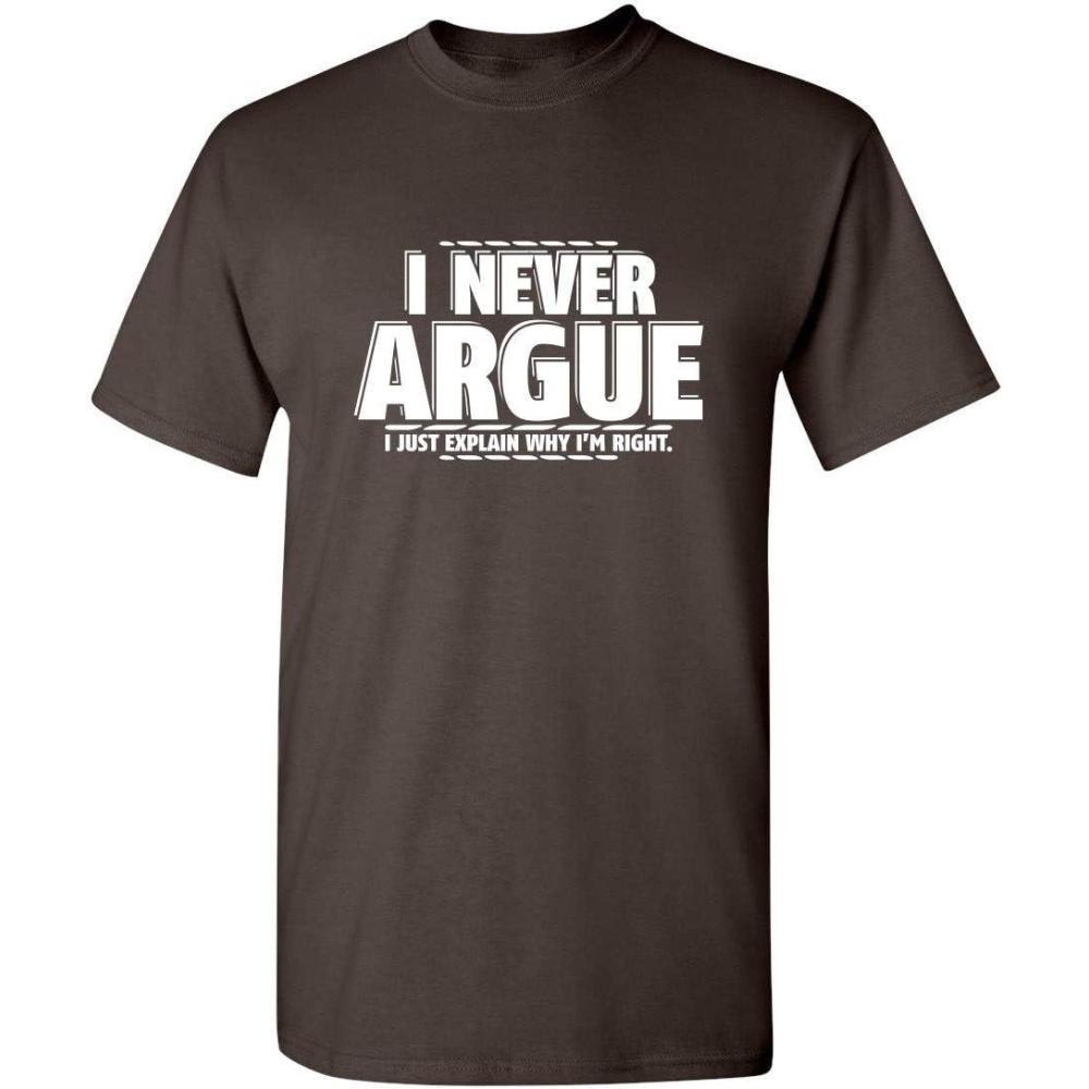 imageI Never Argue I Just Explain Why Im Right Funny TShirt  Bold Graphic Tees Men Graphic Novelty Sarcastic Funny T ShirtBrown