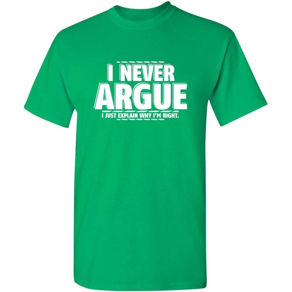 imageI Never Argue I Just Explain Why Im Right Funny TShirt  Bold Graphic Tees Men Graphic Novelty Sarcastic Funny T ShirtIrish
