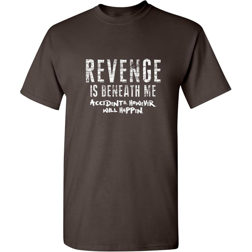 imageRevenge is Beneath Me Mens Graphics Novelty TShirts  Casual Funny Sarcastic Tees for MenBrown
