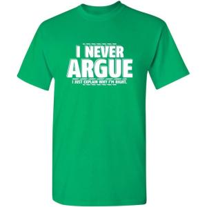 imageI Never Argue I Just Explain Why Im Right Funny TShirt  Bold Graphic Tees Men Graphic Novelty Sarcastic Funny T ShirtIrish