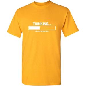 imageThinking Please Be Patient Novelty T Shirts with Humor  Mens Graphic TShirts  Cool Funny Shirts for Men Printed USAGold