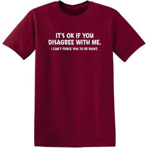 imageIts Ok If You Disagree with Me Funny Mens Graphics T Shirts  Adult Humor Graphic Tees  Novelty Sarcastic TShirtsGarnet