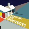 imageDrawing for Architects How to Explore Concepts Define Elements and Create Effective Built Design through Illustration