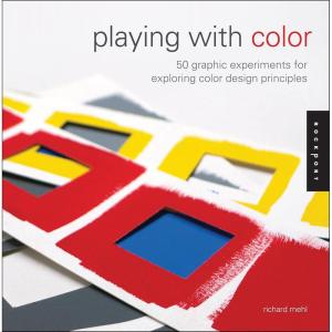 imagePlaying with Color 50 Graphic Experiments for Exploring Color Design Principles